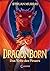 Dragonborn (Band 1) - Das Erbe des Feuers: Actionreiches Drachen-Fantasy-Highlight ab 12 Jahren (German Edition)