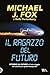 Il ragazzo del futuro: Ritorno al futuro e il mio viaggio nel continuum spazio-temporale (Italian Edition)