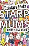 Starp mums. Skola...