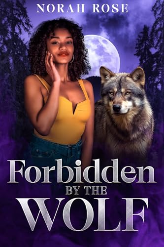 Forbidden By the Wolf (Fated Mates of Willow Creek Book 3)