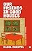 Our Friends in Good Houses by Rahul Pandita