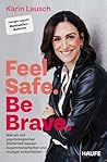 Feel Safe. Be Bra...