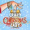 The Crazy Christmas Lady: A Hilarious Tribute to the Women Behind the Magic! (The Christmas Parodies Series Book 1)