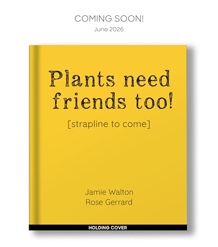 Plants Need Friends Too! (Kindle Edition)