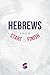Hebrews from Start2Finish (Start2Finish Bible Studies Book 44)
