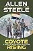Coyote Rising: A Novel of I...