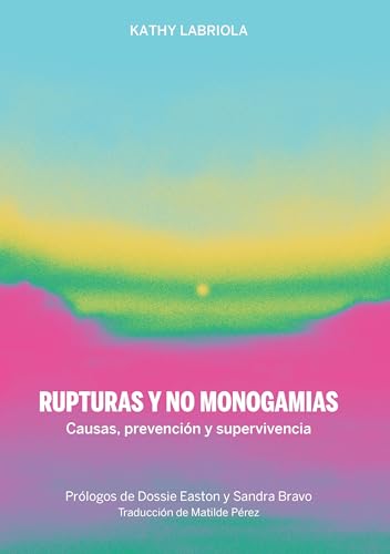 Rupturas y no monogamias: Causas, prevención y supervivencia (Paperback)