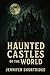 HAUNTED CASTLES OF THE WORLD
