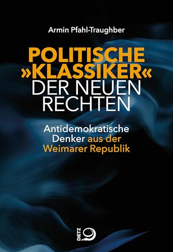 Politische "Klassiker" der Neuen Rechten: Antidemokratische Denker aus der Weimarer Republik (German Edition)