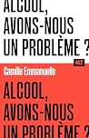 Alcool, avons-nous un problème ? Book cover for Alcool, avons-nous un problème ?