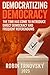 Democratizing Democracy: Th...