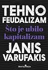 Tehnofeudalizam by Janis Varufakis