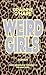 Weird Girls: Roman | Ein Buch über die chaotische, ehrliche Realität weiblicher Freundschaften | Limitiert: Motivfarbschnitt nur, solange der Vorrat reicht (German Edition)