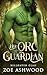 Her Orc Guardian (Bellhaven Clan, #2)
