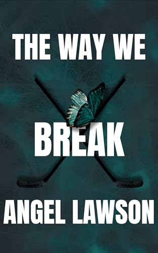 The Way We Break (Kindle Edition)