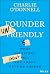 Founder Unfriendly: What In...