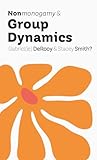 Nonmonogamy and Group Dynamics: A More Than Two Essentials Guide