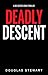 Deadly Descent by Douglas Stewart