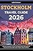 Stockholm Travel Guide 2026...