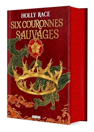 Six Couronnes Sauvages (Les Reines d'Elben, #1)