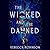 Wicked and the Damned