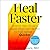 The Heal Faster: Unlock You...