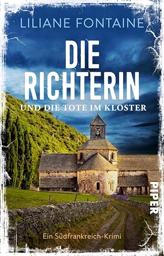 Die Richterin und die Tote im Kloster: Ein Südfrankreich-Krimi | Spannender Südfrankreich-Krimi für den nächsten Urlaub (Ein Fall für Mathilde de Boncourt 9) (German Edition)