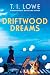 Driftwood Dreams by T.I. Lowe Driftwood Dreams by T.I. Lowe