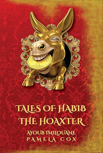 Tales of Habib the Hoaxter: Sometimes Hoaxed, Always Good for a Laugh (Kindle Edition)