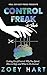 Control Freak Rehab: Letting Go of Control: Why You Spiral, How to Stop, and What to Do Instead.