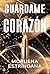 Guárdame tu corazón (Spanish Edition)