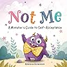 Not Me. Monster’s Guide to Self-Acceptance by Ameliessa Richardson