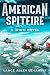 American Spitfire by Lance Allen Lemanski