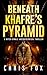 Beneath Khafre's Pyramid: A...