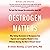 Oestrogen Matters: Why Taki...