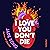 I Love You Don't Die: A New Novel From the Author of CHLORINE