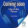Lily of the Tower: A Sweet Rom-Com Retelling of Rapunzel (Once upon a RomCom) Lily of the Tower: A Sweet Rom-Com Retelling of Rapunzel (Once upon a RomCom)