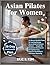 Asian Pilates for Women by Eric S. Kim