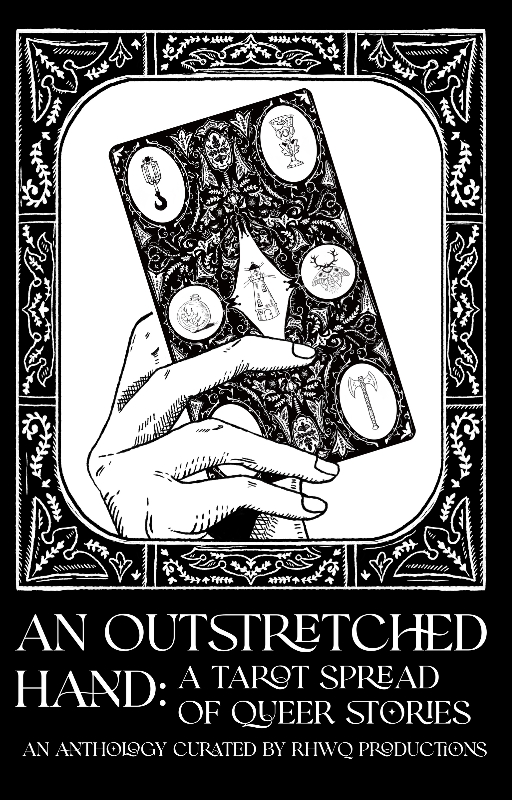 An Outstretched Hand: A Tarot Spread of Queer Stories