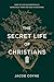 The Secret Life of Christians by Jacob Coyne