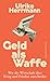 Geld als Waffe by Ulrike Herrmann