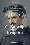 Tesla ili Zatvara...