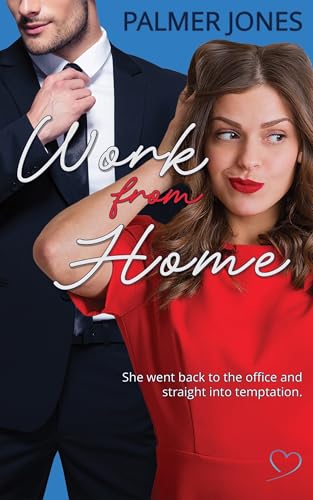 Work From Home: A Forbidden Office Romance (Kindle Edition)