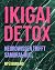 IKIGAI DETOX: Neurowissen t...