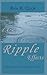 Ripple Effects by Ms. Ruth H. Cook