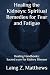 Healing the Kidneys: Spiritual Remedies for Fear and Fatigue: Healing Handbooks: Sacred cure for Kidney Disease