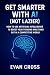 Get Smarter with AI (Not La...