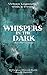 Whispers in the Dark: An An...