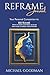 Reframe Journal: Your Personal Companion to: Reframe - How to Stop Listening to Fear and Start Leading from Within
