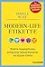 Modern-Life-Etikette: Moderne Umgangsformen, erfolgreiche Selbstpräsentation und digitale Etikette. Gut benehmen, sympathisch rüberkommen (German Edition)